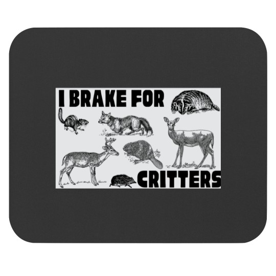 Discover I Brake For Critters (3) Mouse Pads