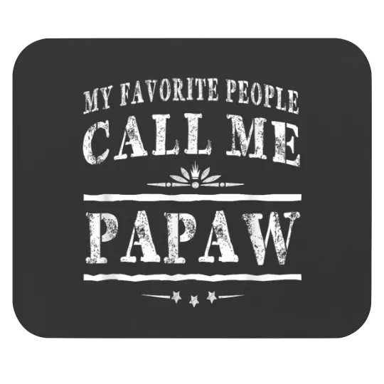Discover My Favorite People Call Me Papaw Grandpa Gift Men Mouse Pads