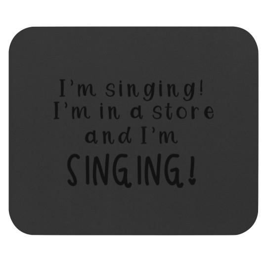 Discover I’m in a store and I’m singing buddy the elf Christmas movie quote Mouse Pads