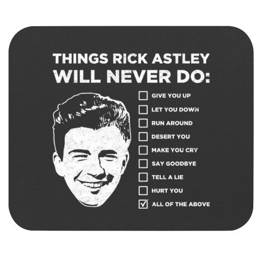 Discover Things Rick Astley Will Never Do Mouse Pads