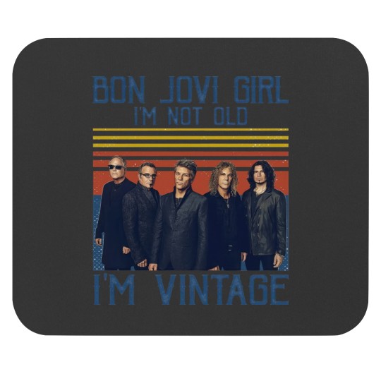 Discover Bon Jovi Girl I'm Not Old I'm Vintage Mouse Pads, Bon Jovi