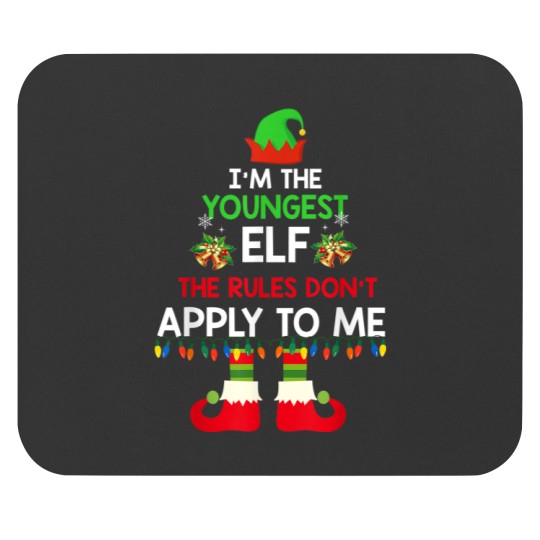 Discover I'm The Youngest Elf The Rules Don 39 T Apply To Me Mouse Pads