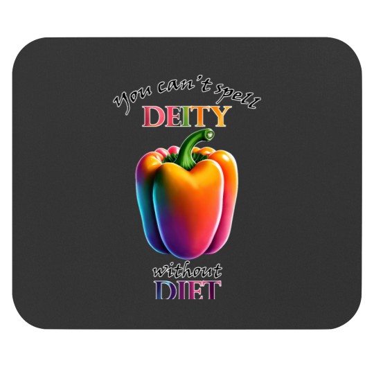 Discover You Can_t Spell Deity without Diet Mouse Pads