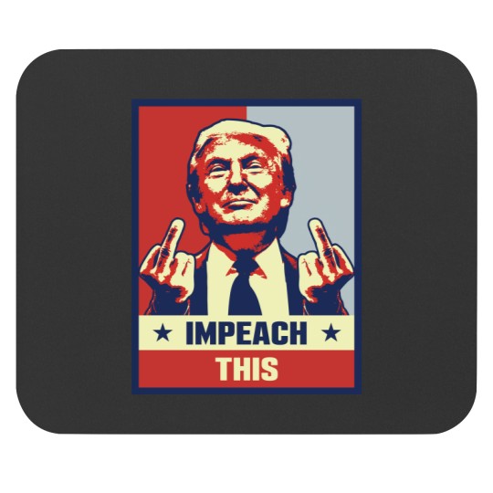 Discover Donald Trump Impeach This Mouse Pads
