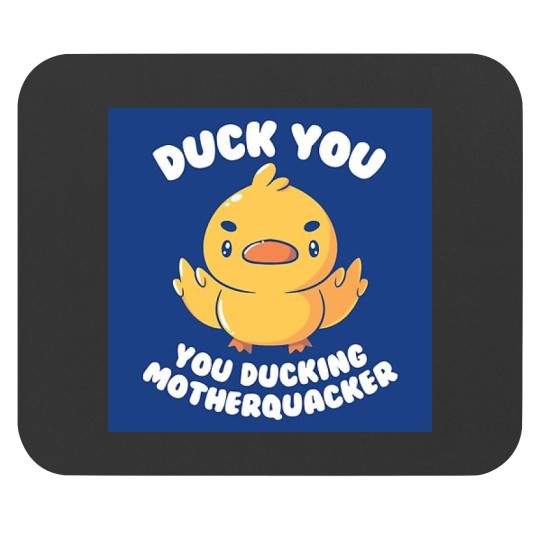 Discover Ducking Motherquacker Mouse Pads