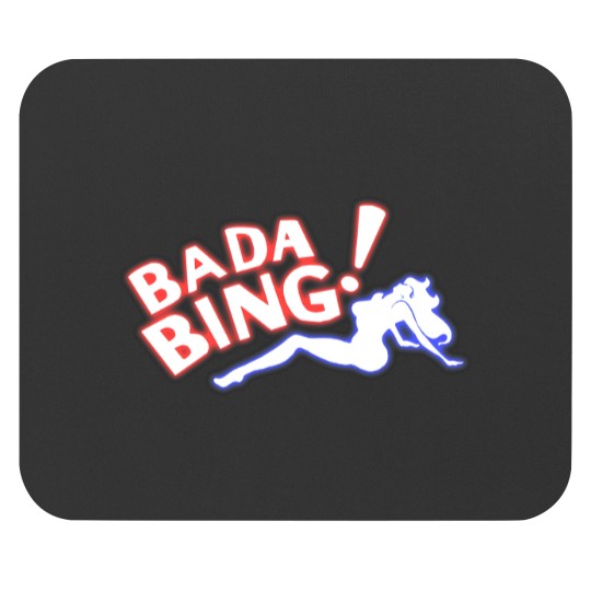 Discover BADA BING Mouse Pads