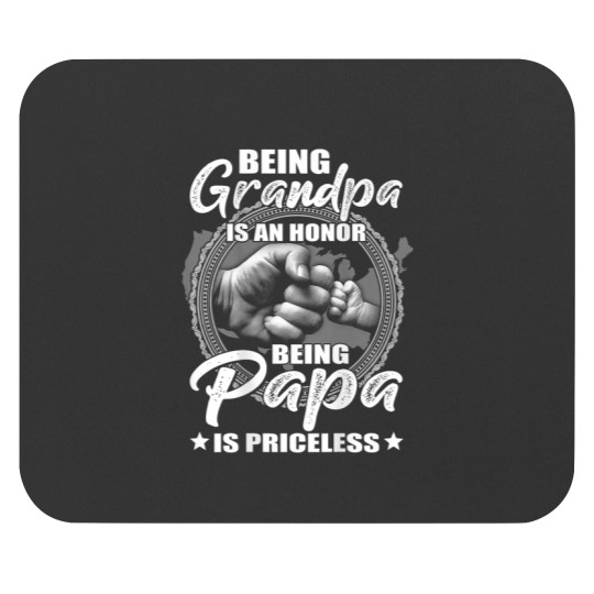 Discover Being Grandpa Is An Honor Being PaPa is Priceles Mouse Pads