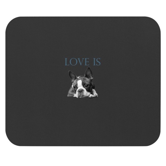 Discover Love Is Boston Terrier Bostie Mouse Pads