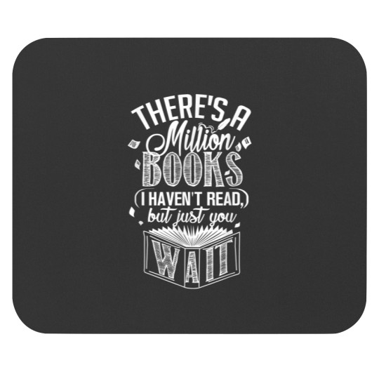 Discover There is a Million Books I Havent Read Bookworm Mouse Pads