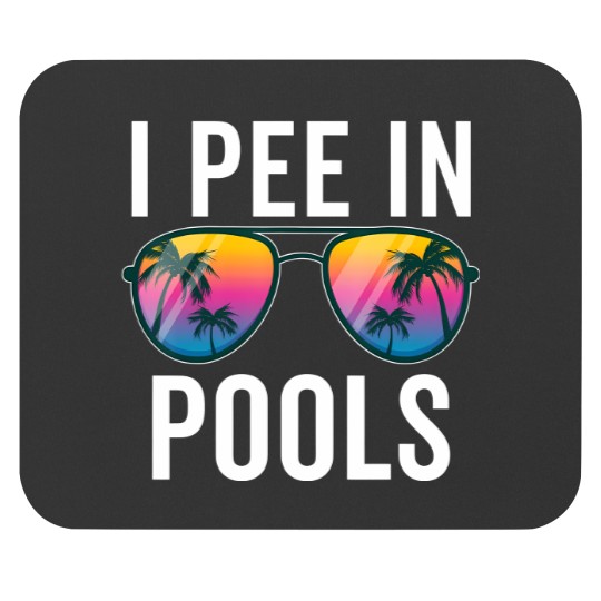 Discover I Pee In Pools Sunglasses - I Pee In Pools - Mouse Pads