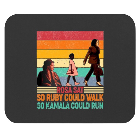 Discover Rosa Sat So Ruby Could Walk So Kamala Could Run Mouse Pads, Kamala Harris