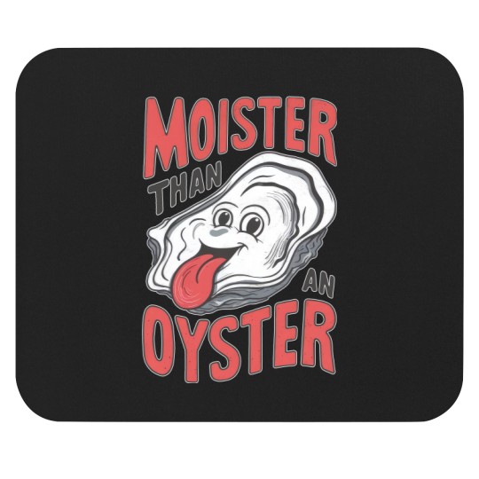 Discover Moister Than An Oyster Mouse Pads, Funny Graphic Mouse Pads,Unique Humor Mouse Pads, Cool Gift Idea, Quirky Design