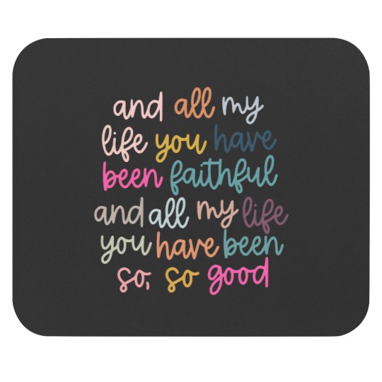 Discover Original artist! All My Life You Have Been Faithful Muted colors Mouse Pads