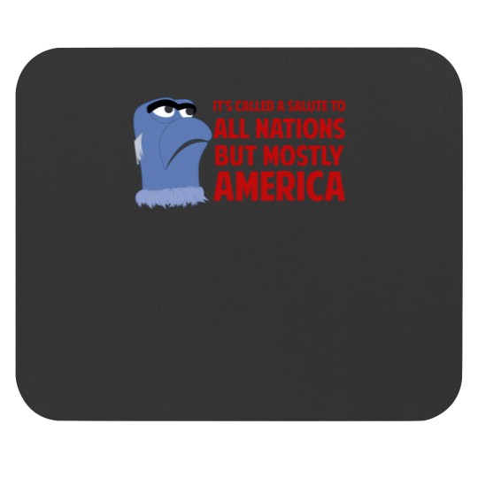 Discover It'S Called A Salute To All Nations But Mostly America 961 Mouse Pads