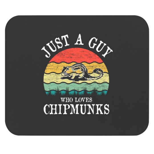 Discover Just A Guy Who Loves Chipmunks Mouse Pads