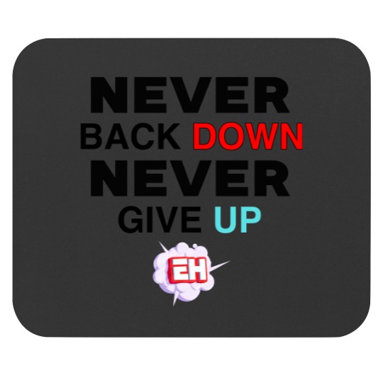 Discover Never back down never give up nick eh 30 Mouse Pads