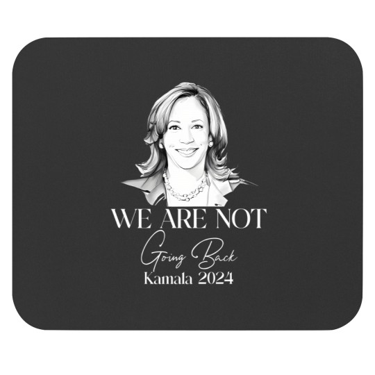 Discover We Are Not Going Back Mouse Pads, Kamala Harris For President Mouse Pads