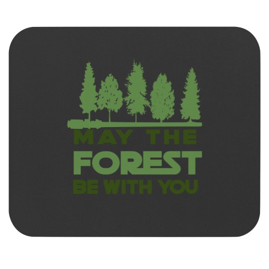Discover May the Forest be With you Mouse Pads