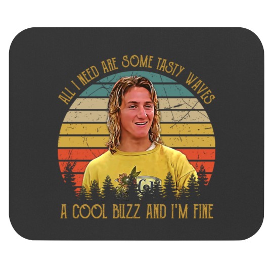 Discover Vintage All I Need Are Some Tasty Waves A Cool Buzz and I'm Fine 1 Mouse Pads