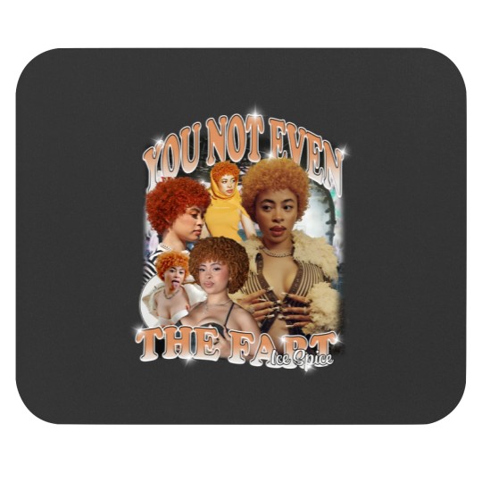 Discover Ice Spice, You Not Even The Fart, Gift Meme Funny Mouse Pads