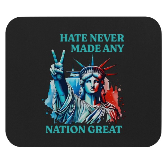 Discover Hate Never Made Any Nation Great Peace Anti Trump Mouse Pads
