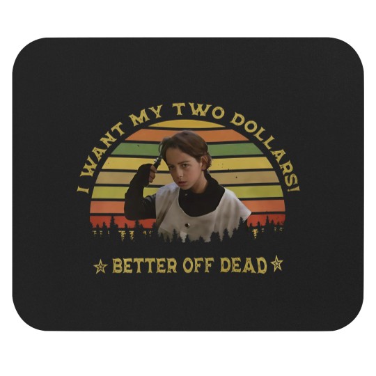 Discover I Want My Two Dollars Mouse Pads