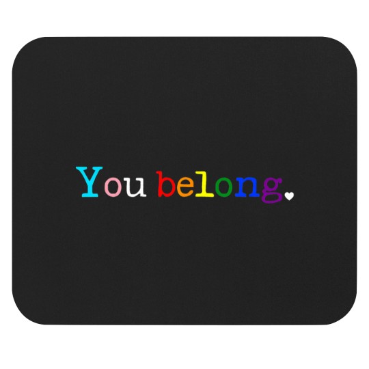 Discover Gay Pride LGBT Support And Respect You Belong Transgender Mouse Pads