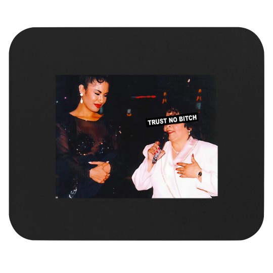 Discover Trust No Bitch - Selena Quintanilla Graphic Mouse Pads