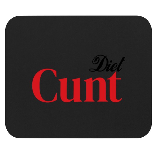 Discover Diet C*nt Mouse Pads, Cunt Mouse Pads, Adult Humour Tees, Funny Saying Mouse Pads