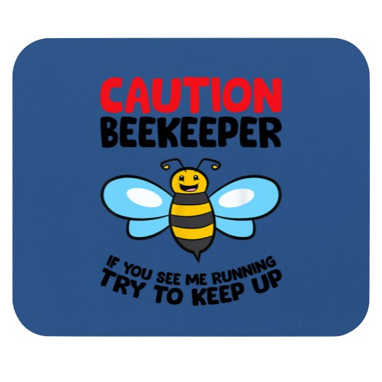 Discover Funny Beekeeper Caution If You See Me Running Try To Keep Up Mouse Pads