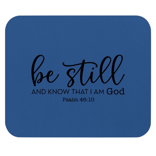 Discover Be Still and Know That I Am God Mouse Pads, Christian Mouse Pads, Religious Gifts