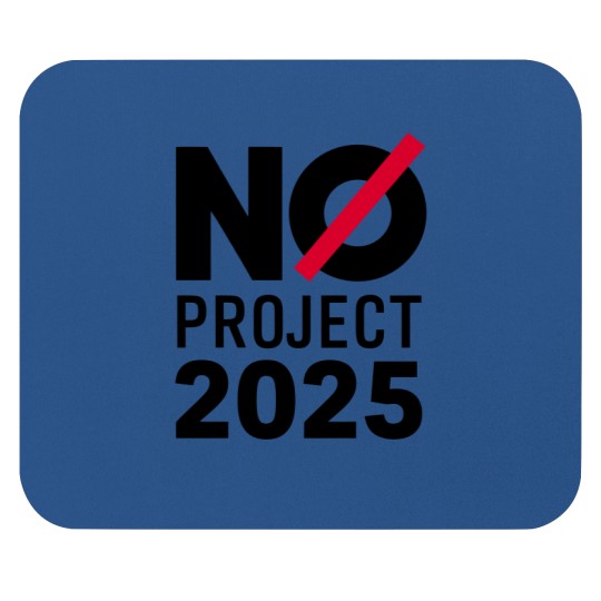 Discover No Project 2025 Mouse Pads, Say No to Project 2025, Political Awareness Mouse Pads