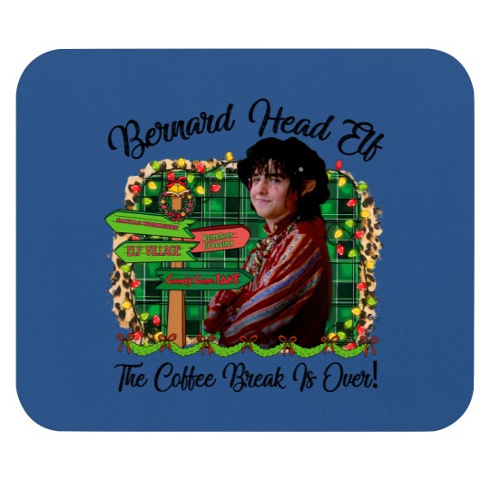 Discover Bernard Head Elf The Coffee Break Is Over The Santa Clause Movie  Mouse Pads