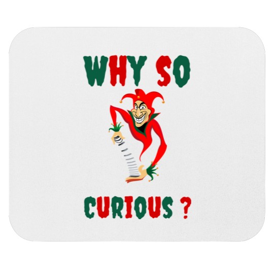 Discover Why so curiousClassic Mouse Pads