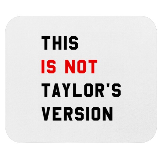 Discover This Is Not Taylor's Version Mouse Pads