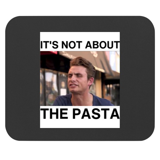 Discover James Kennedy It's Not About the Pasta Mouse Pads