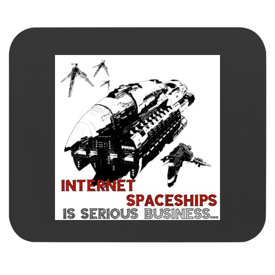 Discover Internet Spaceships is Serious Business Mouse Pads