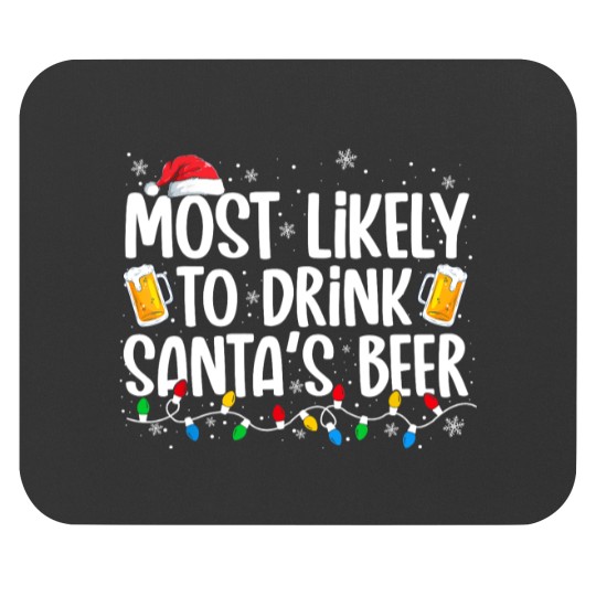 Discover Most Likely To Drink Santa's Beer Funny Christmas Drinking Mouse Pads