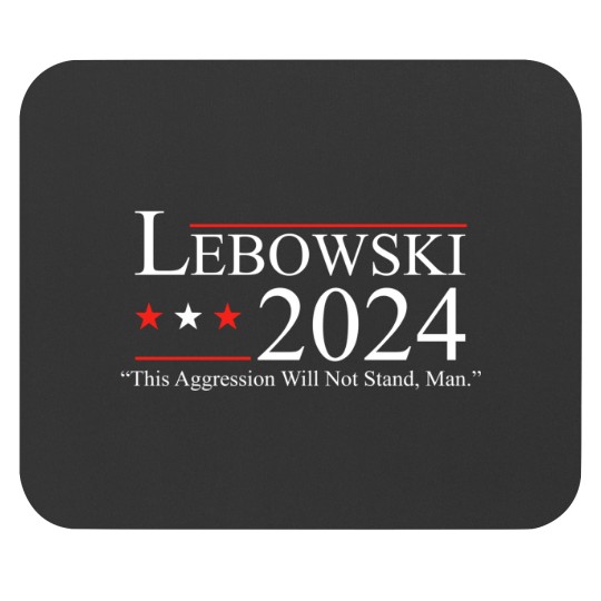 Discover Lebowski 2024 This Aggression Will Not Stand Man 2024 Mouse Pads