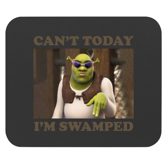 Discover Can't Today I'm Swamped Funny Shrek Mouse Pads