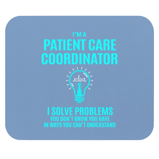 Discover Patient Care Coordinator T Shirt  Patient Care Coordinator I Solve Problems Gift Item Tee213 Mouse Pads