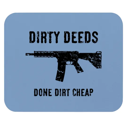 Discover Dirt y Deeds Done Dirt Chea p (Heavy Metal Hard Roc k Black) Mouse Pads