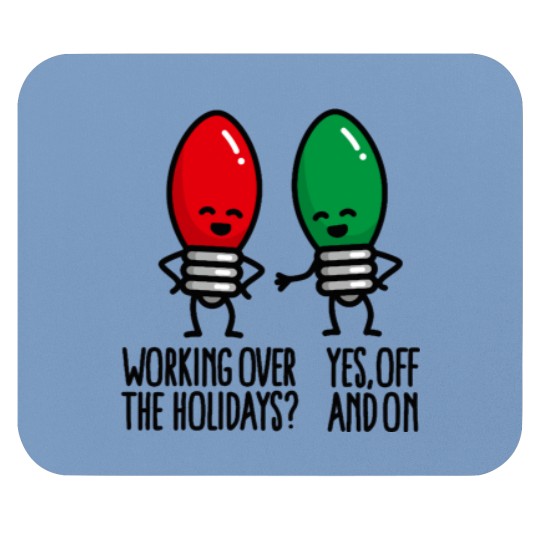 Discover Funny Christmas lights pun Working over holidays Mouse Pads