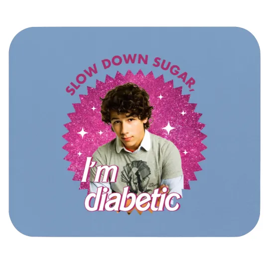 Discover Funny Nick Jonas Mouse Pads, Slow Down Sugar Im Diabetic Jonas Brothers Mouse Pads