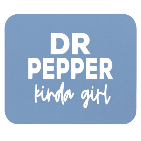 Discover Dr Pepper Kinda Girl | Dr Pepper Mouse Pads