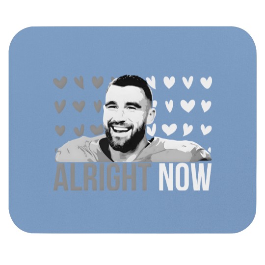 Discover Alright Now Travis Kelce Mouse Pads