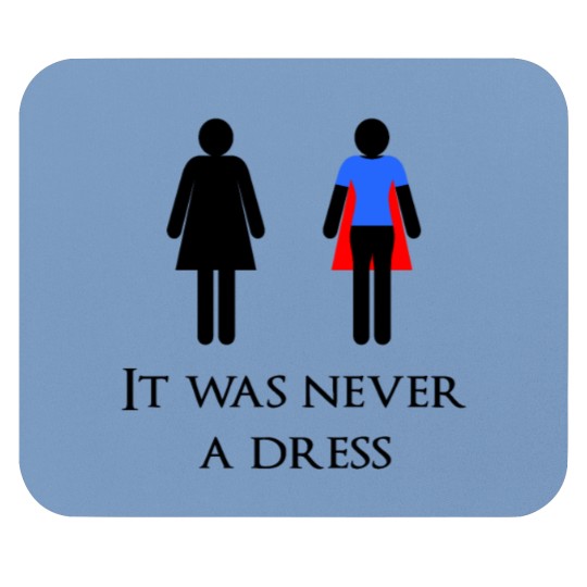 Discover It was never a dress Mouse Pads