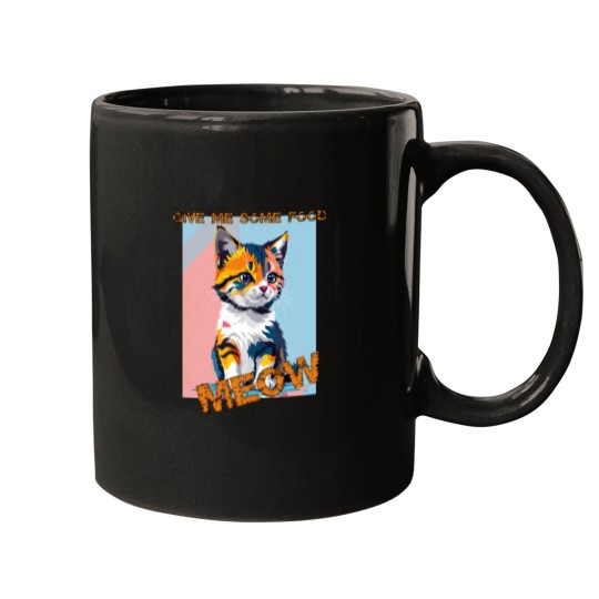 Discover Abstract Cute cat- give me some food Mugs