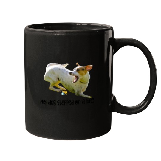 Discover My dog stepped on a bee Mugs