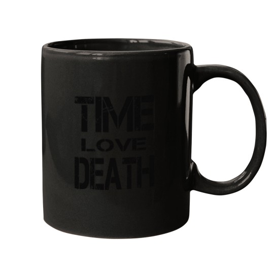 Discover TIME LOVE DEATH Mugs